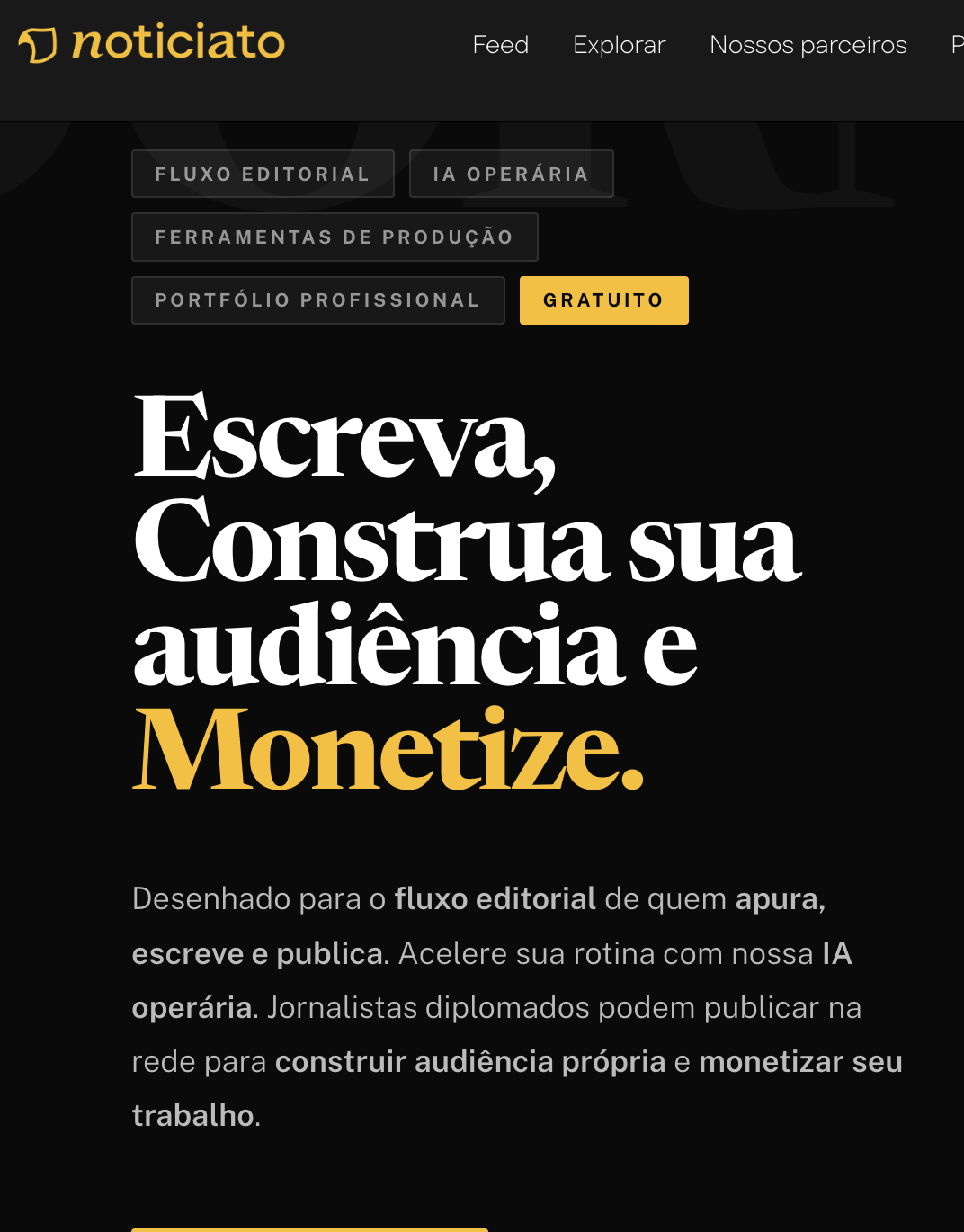 Home do Noticiato, com o título Escreva, construa sua audiência e monetize
